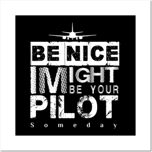 Be Nice I Might Be Your Pilot Someday white version Aviation Aircraft T-Shirt Posters and Art